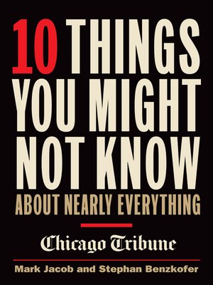 10 Things You Might Not Know About Nearly Everything - ebook